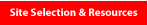 Site Selection & Resources